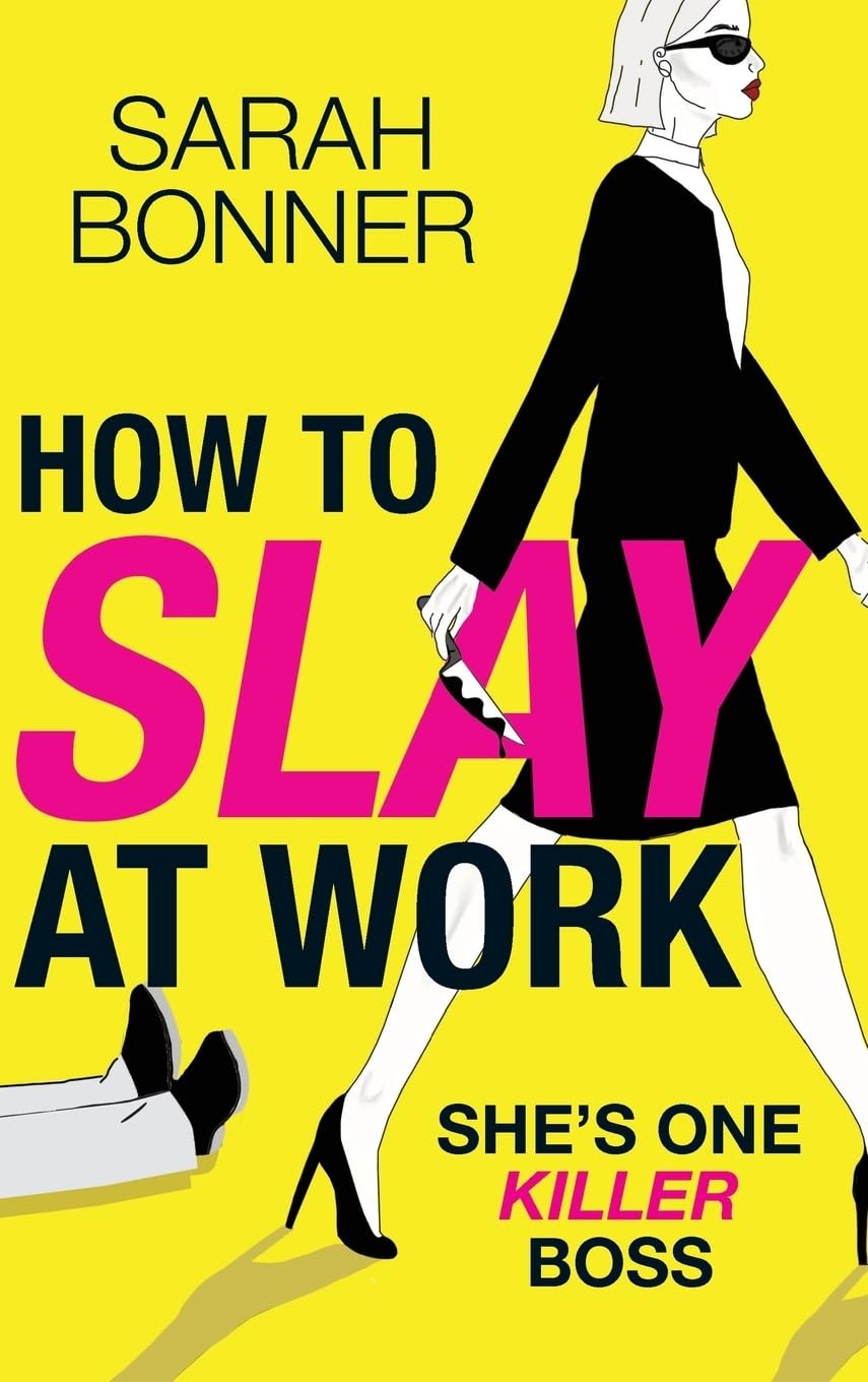 How to Slay at Work: The darkly funny, twisted thriller from Sarah Bonner - Image 2