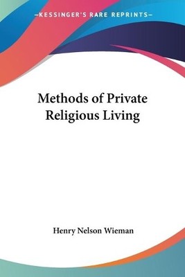 Henry Nelson Wieman Methods of Private Religious Living (Taschenbuch)