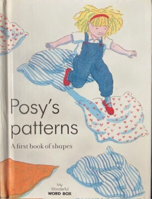 Posy's Patterns: A first book of shapes (My Wonderful Word Box) by Tim Healey