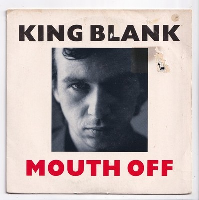 (AQ492) King Blank, Mouth Off - 1988 - 7 inch vinyl A1/B1