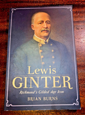 LEWIS GINTER-Richmond VA Gilded Age Icon-Brian Burns-2011-Photos-NEW Biography