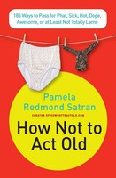Pamela Redmond Satran | How Not To ACT Old | Taschenbuch | Englisch (2009)