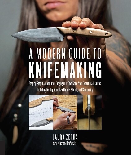Thumbnail - Laura Zerra A Modern Guide To Knifemaking (taschenbuch)