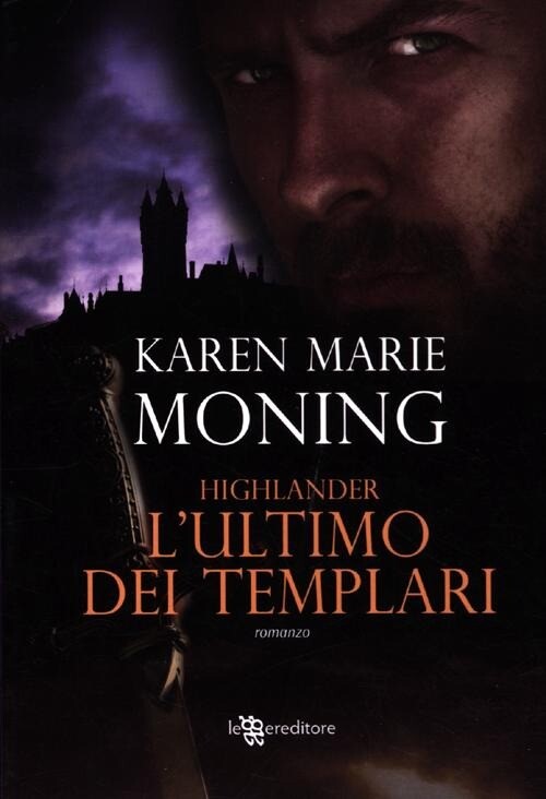 HIGHLANDER. L'ULTIMO DEI TEMPLARI MONING KAREN MARIE