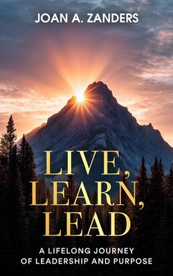Joan A Zanders Live, Learn, Lead (Paperback)
