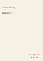 John Galsworthy | Fraternity | Buch | Englisch (2026) | Antiquum Novum Verlag
