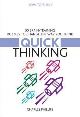 Quick Thinking: 50 Brain-Training Puzzles to Change the Way You Think (How to...