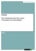 Das Christentum: Von Den Ersten Gemeinden Zur Staatsreligion | Taschenbuch