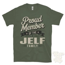 PROUD MEMBER OF THE JELF FAMILY T-SHIRT surname last name heritage ancestry