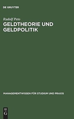 Peto - Geldtheorie und Geldpolitik - New hardback or cased book - 67 - X555z