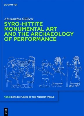Alessandra Gili Syro-Hittite Monumental Art and the Archaeology of Pe (Hardback)