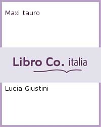 Maxi Tauro - [Coccole Books]