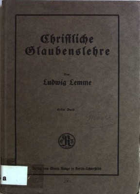 Christliche Glaubenslehre, 1. Band Lemme, Ludwig: