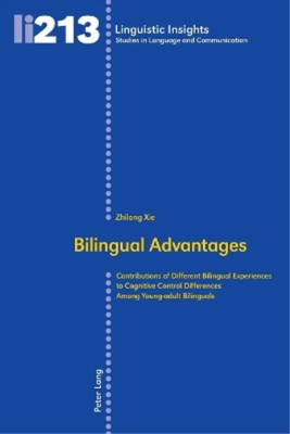 Zhilong Xie Bilingual Advantages (Paperback) Linguistic Insights (UK IMPORT)