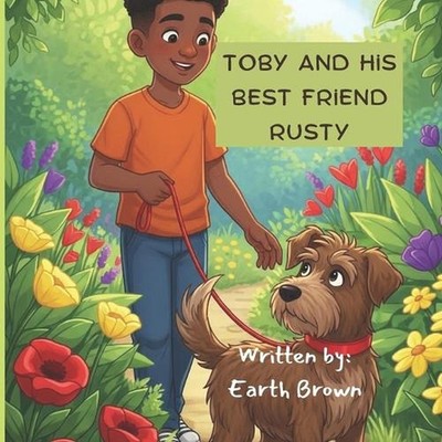 Toby and his best friend Rusty by Earth Brown Paperback Book