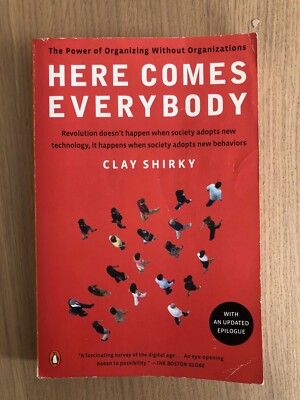 Here Comes Everybody The Power of Organizing Without Organizations Clay Shirky