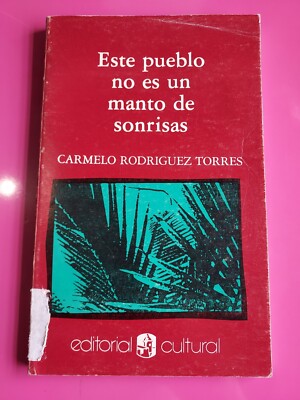 Este Pueblo No Es Un Manto De Sonrisas Por Carmelo Rodriguez Puerto Rico #5421