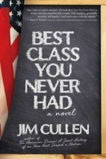 Best Class You Never Had: A Novel by Cullen, Jim