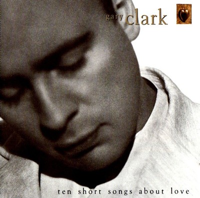 Gary Clark - Ten Short Songs About Love, (CD)