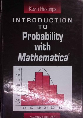 Introduction to Probability With Mathematica. Textbooks in Mathematics. Hastings