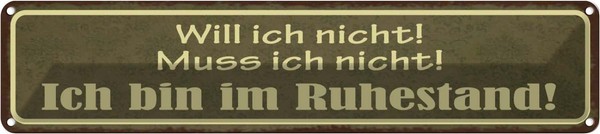 Blechschild 10X46 Cm Bin Im Ruhestand Muss Ich Nicht Spruch Zitat Deko Geschenk-image