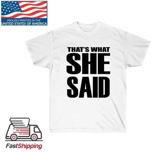 That's What She Said Funny Humor Engagement Adult Unisex T-shirt tshirt - Picture 2 of 5
