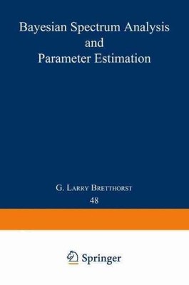 Bayesian Spectrum Analysis and Parameter Estimation, Paperback by Bretthorst,...