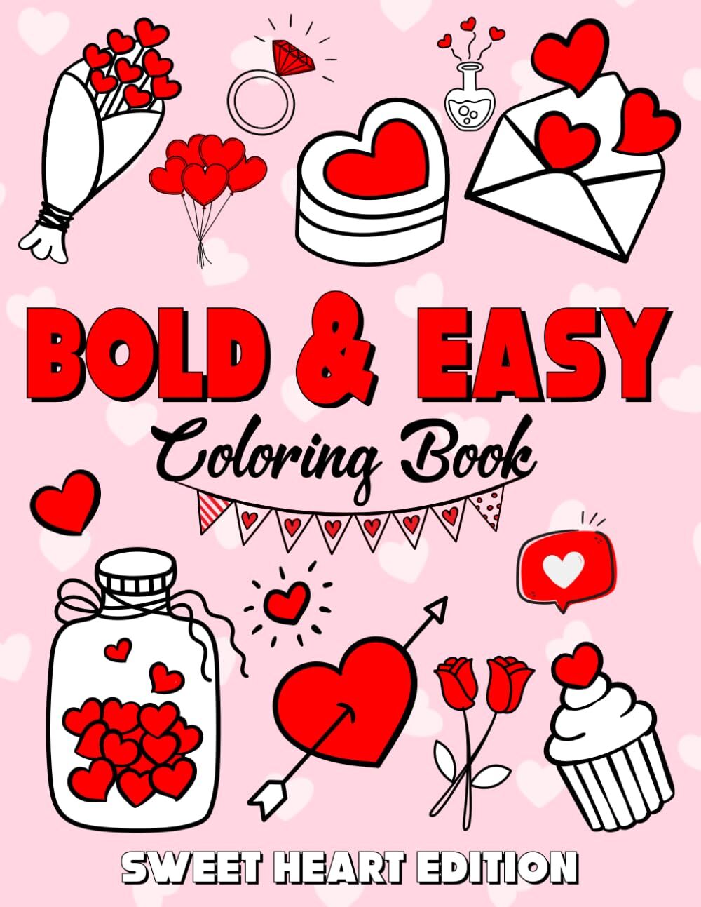 Bold and Easy Coloring Book 50 Sweet Heart Coloring Book Pages with