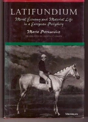 Latifundium: Moral Economy and Material Life in a European Periphery