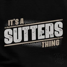 IT'S A SUTTERS THING T-SHIRT name surname funny family gift idea