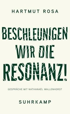 Beschleunigen wir die Resonanz!: Bildung und Erziehung im Buch Suhrkamp Verlag