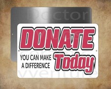DONATE TODAY You can make a difference CHARITY 8" x 12" metal sign Made in USA
