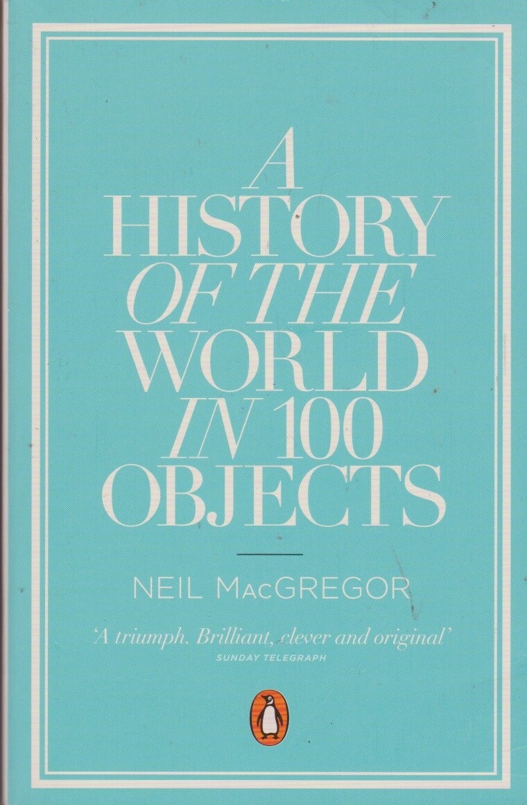 A A History of the World in 100 Objects - Neil MacGregor - Good - Paperback