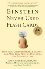 Einstein Never Used Flashcards: How Our Children Really Learn--and W - VERY GOOD