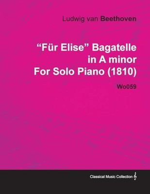 Beethoven - Fr Elise - Bagatelle No. 25 in A Minor - WoO 59 Bia 515 - S9000z