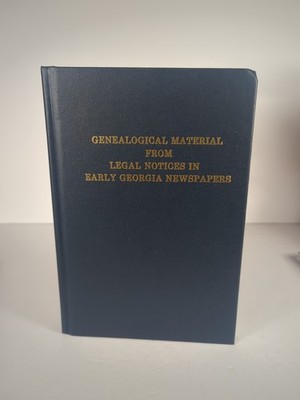 GENEALOGICAL MATERIAL FROM LEGAL NOTICES IN EARLY GEORGIA By Judge Folks Huxford