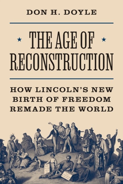 The Age of Reconstruction by Don H. Doyle HARDBACK - Image 2