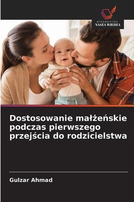 Gulzar Ahmad | Dostosowanie ma¿¿e¿skie podczas pierwszego przej¿cia do...