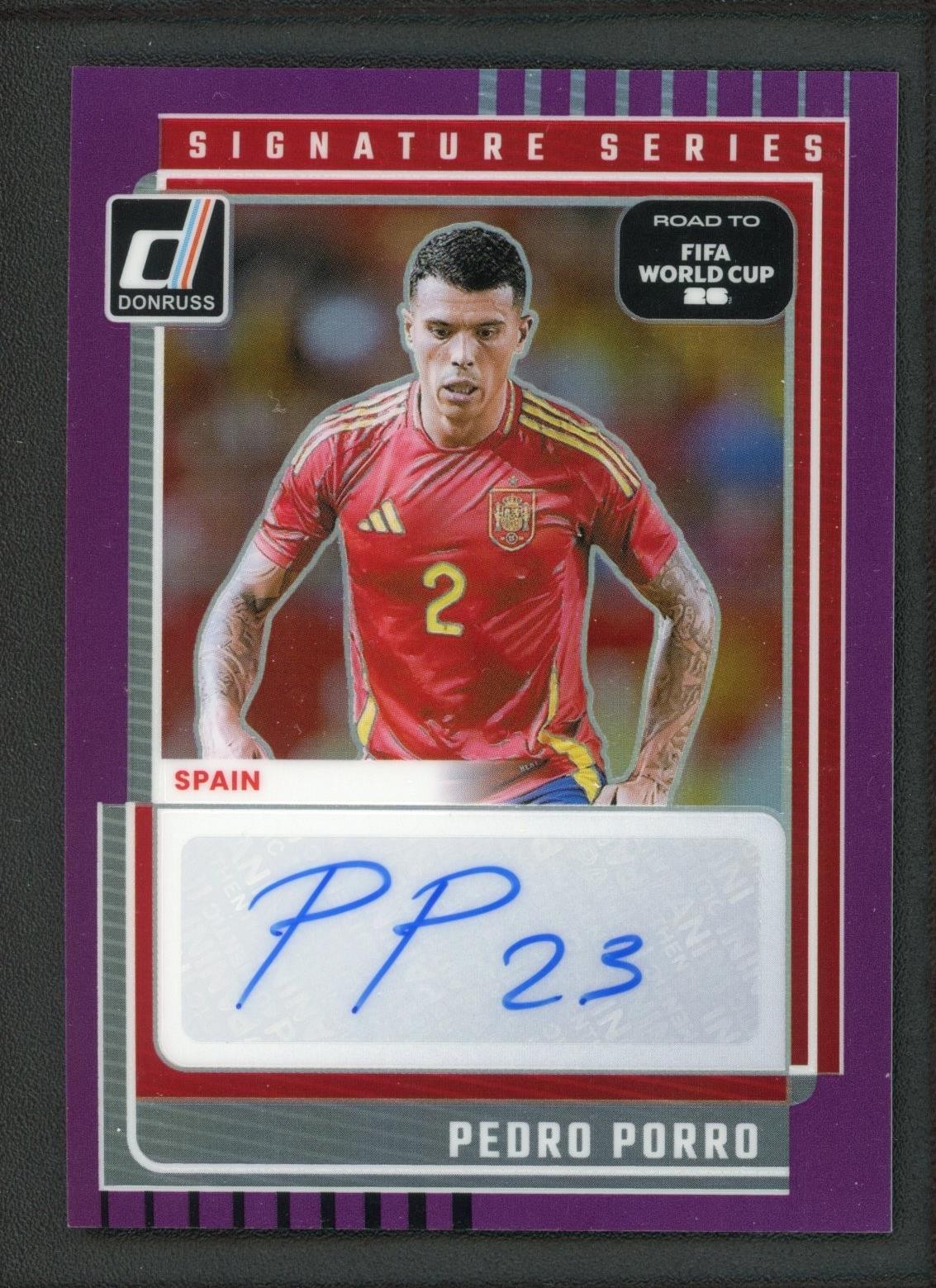2025-26 PEDRO PORRO 20/49 AUTO PANINI DONRUSS ROAD TO FIFA WORLD CUP AUTOGRAPHS