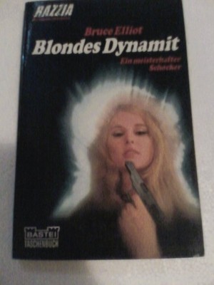 Blondes Dynamit von Bruce Elliot   Razzia Kriminalroman   Ein meisterhafter Scho