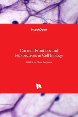 Najman - Current Frontiers and Perspectives in Cell Biology - New hard - X555z