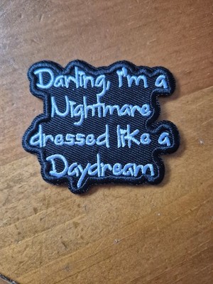 Darling I'm A Nightmare dressed like a Daydream - Embroidered Patch (Iron On)