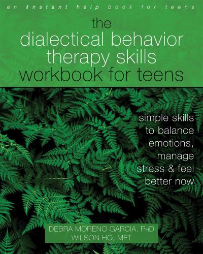 Dialectical Behavior Therapy Skills Workbook for Teens : Simple Skills to ...