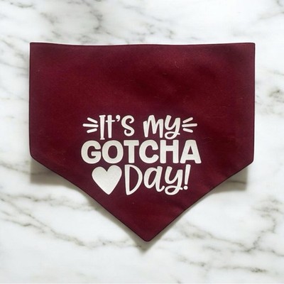 DOG Bandana - It s My Gotcha Day - Size S Small