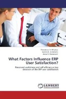 Theodoros N. Mitakos (U. A.) | What Factors Influence Erp User Satisfaction?