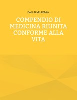 Compendio Di Medicina Riunita Conforme Alla Vita | Dott. Bodo KöHler | Buch