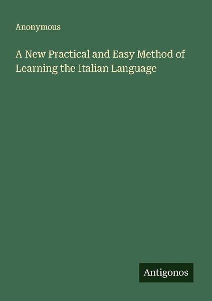 A New Practical And Easy Method Of Learning The Italian Language Anonymous-image
