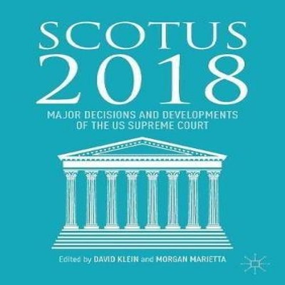 SCOTUS 2018 Major Decisions and Developments of the US Supreme Co