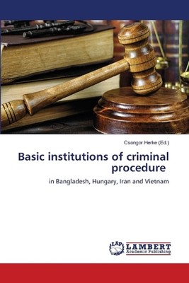 Basic institutions of criminal procedure by Csongor Herke Paperback Book