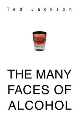 The Many Faces of Alcohol (Paperback or Softback)